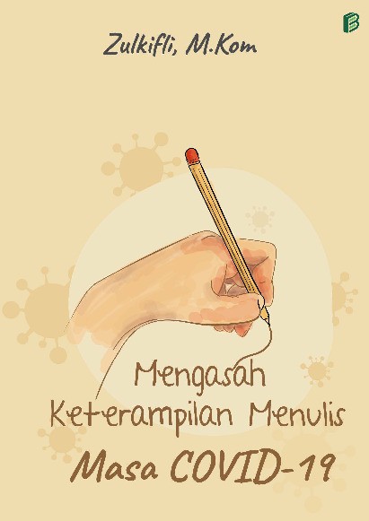Mengasah Keterampilan Menulis Masa Covid-19